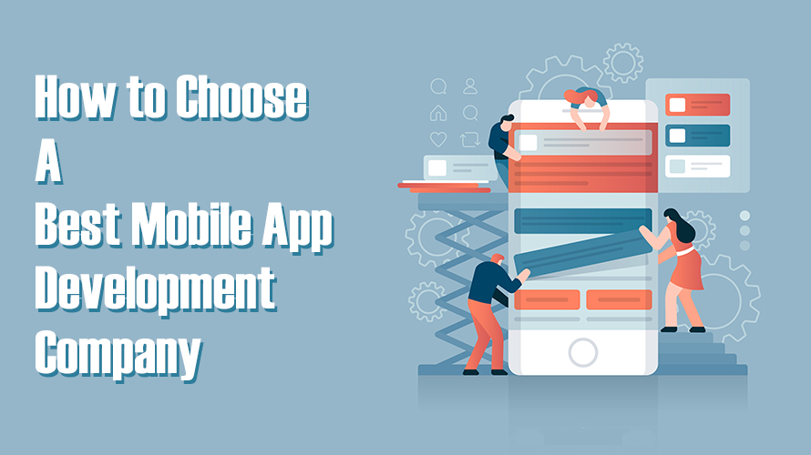 How To Choose a Best Mobile App Development Company