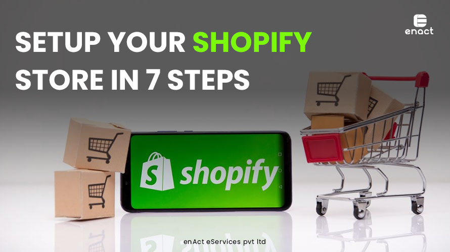 Setup Your Shopify Store in 7 Steps