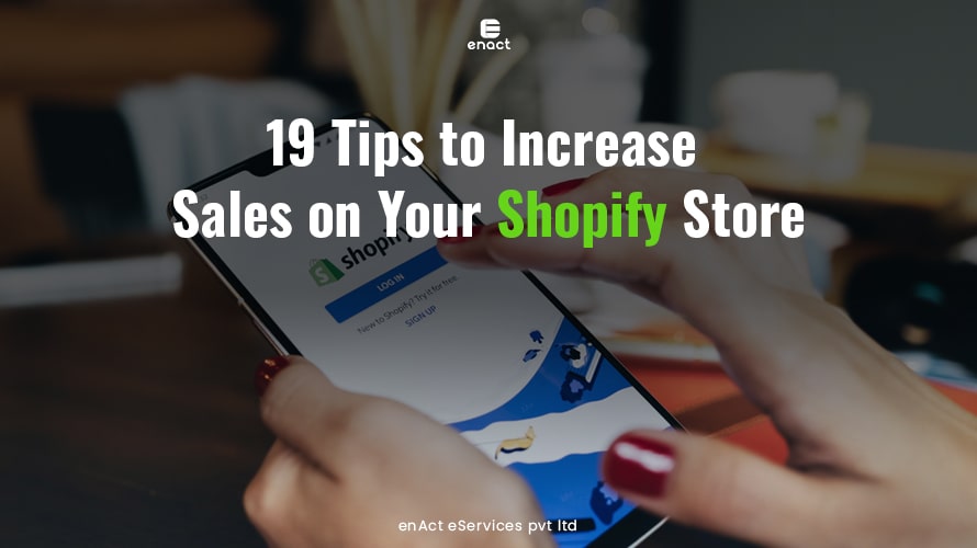 19 Tips to Increase Sales on Your Shopify Store